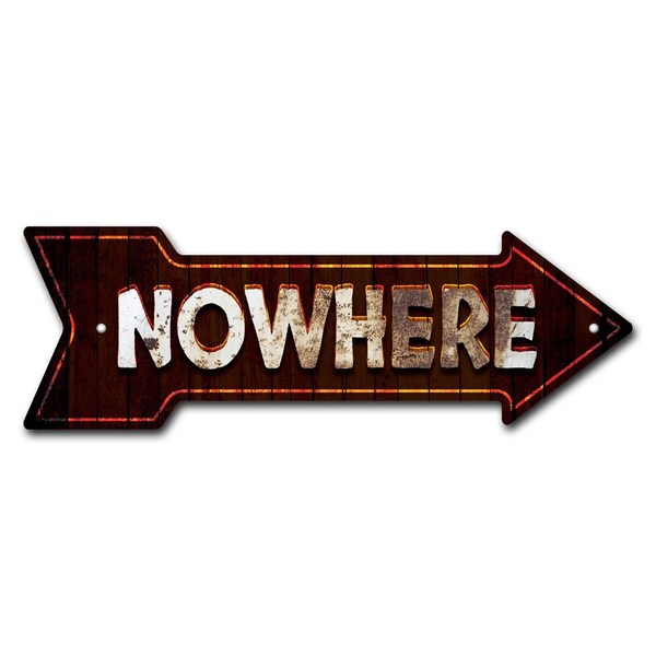Nowhere Arrow Sign Funny Home Decor 24in Wide